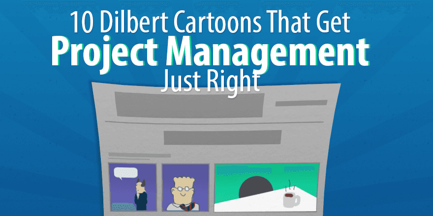 Dilbert Performance Management 10 Dilbert Cartoons That Get Project Management Just Right | Capterra
