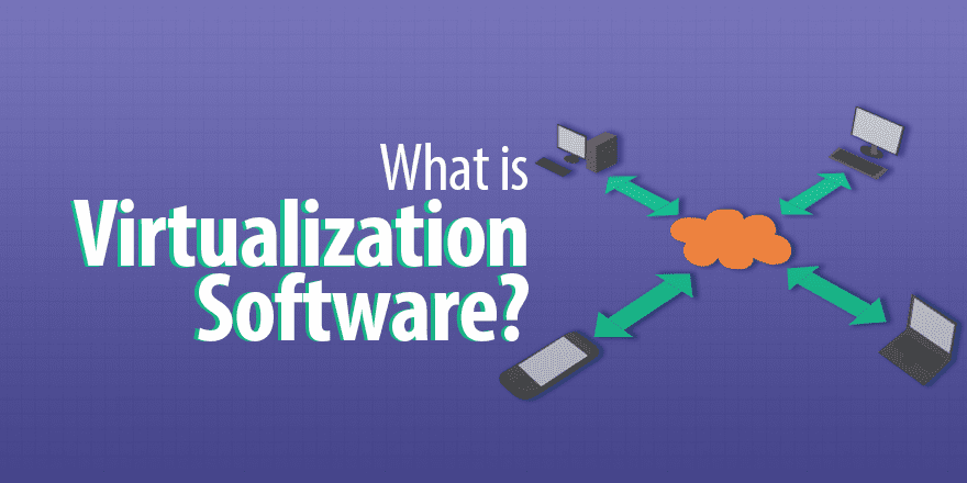 Virtualization Software In Computer What is Virtualization Software? And Why Do You Need It? | Capterra